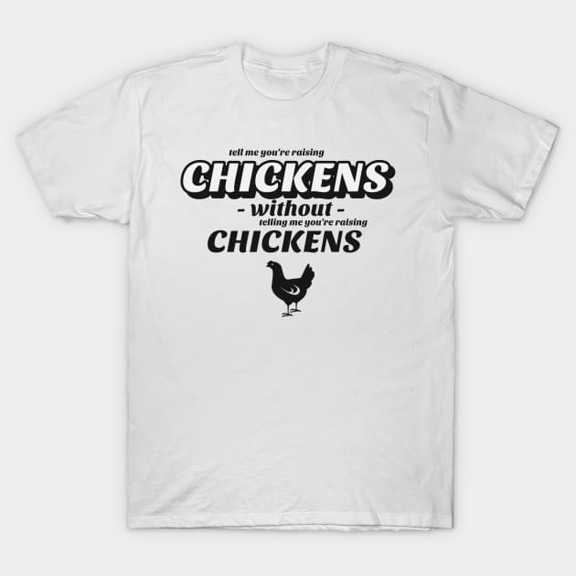 Tell me without telling me Chicken T-Shirt by marko.vucilovski@gmail.com